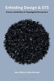 Buy Enfolding Design and STS: Events, Aesthetics and Topological Encounters