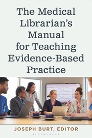 Buy The Medical Librarian's Manual for Teaching Evidence-Based Practice