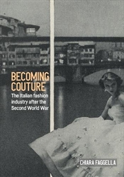 Buy Becoming couture : The Italian fashion industry after the Second World War