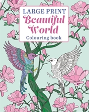 Buy Large Print Beautiful World Colouring Book