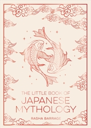 Buy The Little Book of Japanese Mythology : A Pocket Guide to Myths and Legends from the Land of the Ris