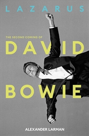 Buy Lazarus: The Second Coming of David Bowie