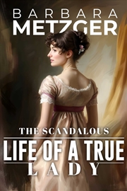 Buy The Scandalous Life of a True Lady