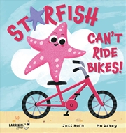 Buy Starfish Can't Ride Bikes!