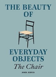 Buy Beauty of Everyday Objects: The Chair