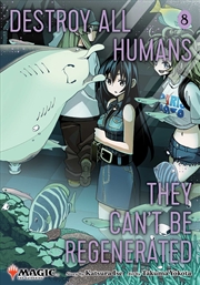 Buy Destroy All Humans. They Can't Be Regenerated. A Magic: The Gathering Manga, Vol. 8