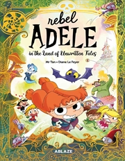 Buy REBEL ADELE IN THE LAND OF UNWRITTEN TALES HC