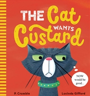Buy The Cat Wants Custard