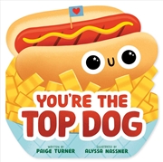 Buy You're the Top Dog (A Shaped Novelty Board Book for Toddlers)