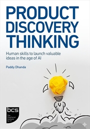 Buy Product Discovery Thinking : Human skills to launch valuable ideas in the age of AI