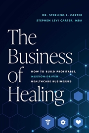 Buy The Business of Healing