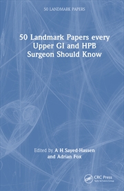 Buy 50 Landmark Papers every Upper GI and HPB Surgeon Should Know