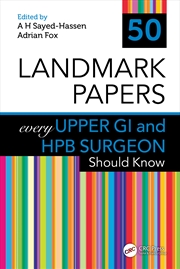 Buy 50 Landmark Papers every Upper GI and HPB Surgeon Should Know