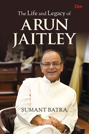 Buy The Life and Legacy of Arun Jaitley