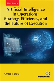 Buy Artificial Intelligence in Operations: Strategy, Efficiency, and the Future of Execution