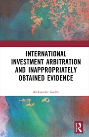 Buy International Investment Arbitration and Inappropriately Obtained Evidence
