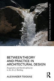 Buy Between Theory and Practice in Architectural Design
