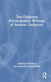 Buy The Collected Psychoanalytic Writings of Andreas Embiricos