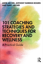 Buy 101 Coaching Strategies and Techniques for Recovery and Wellness