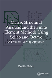 Buy Matrix Structural Analysis and the Finite Element Methods Using Scilab and Octave