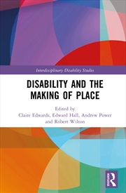 Buy Disability and the Making of Place