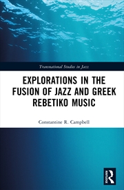Buy Explorations in the Fusion of Jazz and Greek Rebetiko Music