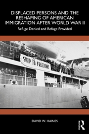 Buy Displaced Persons and the Reshaping of American Immigration after World War II