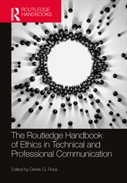 Buy The Routledge Handbook of Ethics in Technical and Professional Communication