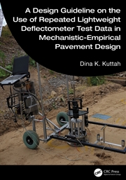 Buy A Design Guideline on the Use of Repeated Lightweight Deflectometer Test Data in Mechanistic-Empiric