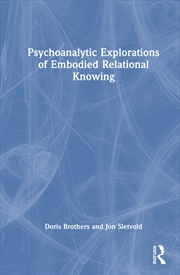 Buy Psychoanalytic Explorations of Embodied Relational Knowing