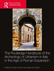 Buy The Routledge Handbook of the Archaeology of Urbanism in Italy in the Age of Roman Expansion