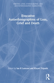 Buy Evocative Autoethnographies of Loss, Grief and Death
