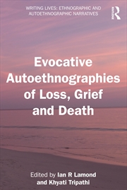 Buy Evocative Autoethnographies of Loss, Grief and Death