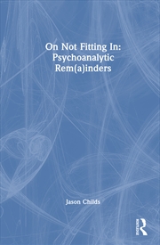 Buy On Not Fitting In: Psychoanalytic Rem(a)inders
