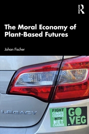 Buy The Moral Economy of Plant-Based Futures