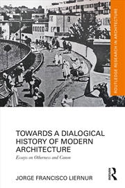 Buy Towards a Dialogical History of Modern Architecture
