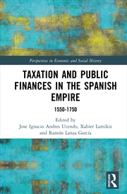 Buy Taxation and Public Finances in the Spanish Empire