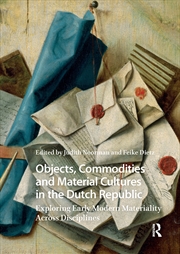 Buy Objects, Commodities and Material Cultures in the Dutch Republic