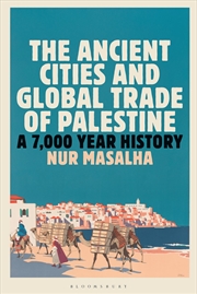Buy The Ancient Cities and Global Trade of Palestine: A 7,000 Year History
