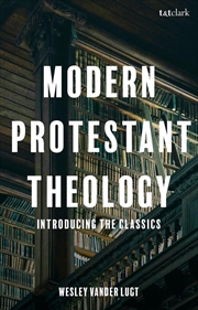 Buy Modern Protestant Theology: Introducing the Classics