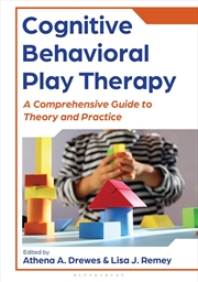 Buy Cognitive Behavioral Play Therapy: A Comprehensive Guide to Theory and Practice