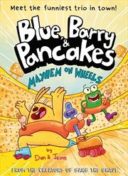 Buy Blue, Barry & Pancakes 6: Mayhem on Wheels