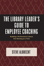 Buy The Library Leader's Guide to Employee Coaching: Building a PerformanceCulture One Meeting at a Time