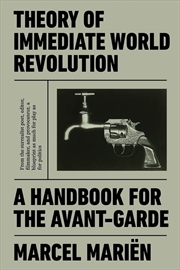 Buy Theory of Immediate World Revolution : A Handbook for the Avant-Garde