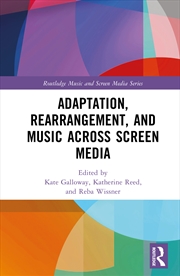 Buy Adaptation, Rearrangement, and Music Across Screen Media