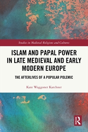 Buy Islam and Papal Power in Late Medieval and Early Modern Europe
