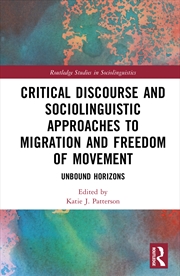 Buy Critical Discourse and Sociolinguistic Approaches to Migration and Freedom of Movement