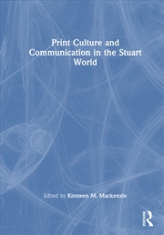 Buy Print Culture and Communication in the Stuart World