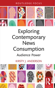 Buy Exploring Contemporary News Consumption