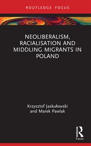 Buy Neoliberalism, Racialisation and Middling Migrants in Poland